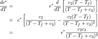 \begin{aligned}
  \frac{d e^*}{d T} &=& e^* \frac{d}{dT} \left[\frac{c_2(T -
    T_f)}{(T-T_f+c_3)} \right] \\ &=& e^*
    \left[\frac{c_2}{(T-T_f+c_3)}
            - \frac{c_2(T - T_f)}{(T-T_f+c_3)^2} \right] \\ &=& e^*
    \frac{c_2 c_3}{(T-T_f+c_3)^2}  \\
\end{aligned}