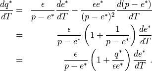 \begin{aligned}
\frac{d q^*}{d T} &=& \frac{\epsilon}{p-e^*} \frac{d e^*}{d T}
     - \frac{\epsilon e^*}{(p-e^*)^2}\frac{d (p-e^*)}{d T} \\
   &=& \frac{\epsilon}{p-e^*}\left(1 + \frac{1}{p-e^*}\right) \frac{d
          e^*}{d T} \\
   &=& \frac{\epsilon}{p-e^*}\left(1 + \frac{q^*}{\epsilon e^*}\right)
          \frac{d e^*}{d T}
~.\end{aligned}