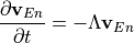 \begin{aligned}
\frac{\partial \mathbf{v}_{En}}{\partial t} = -\Lambda \mathbf{v}_{En}\end{aligned}