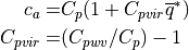 c_a = & C_p ( 1 + C_{pvir} {\overline q}^{*}) \\
C_{pvir} = & (C_{pwv}/C_p) - 1