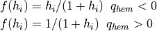 \begin{aligned}
  f(h_i) &= h_i / (1 + h_i) \;\;   q_{hem} < 0
\nonumber\\
  f(h_i) &= 1  / (1 + h_i)  \;\;   q_{hem} > 0\end{aligned}