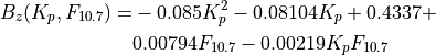 \begin{split}
 B_z (K_p, F_{10.7}) = & - 0.085 K_p^2 - 0.08104 K_p + 0.4337 + \\
                  & 0.00794 F_{10.7} - 0.00219 K_p F_{10.7}
 \end{split}