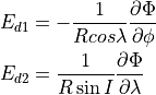 \begin{aligned}
  E_{d1} &= -\frac{1}{R cos \lambda}\frac{\partial \Phi}{\partial \phi} \\
  E_{d2} &= \frac{1}{R \sin I}\frac{\partial \Phi}{\partial \lambda}\end{aligned}