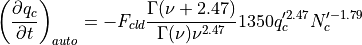 \left(\frac{\partial q_c}{\partial t}\right)_{auto} = -F_{cld} \frac{\Gamma(\nu + 2.47)}{\Gamma(\nu)\nu^{2.47}} 1350 q_c^{\prime 2.47} N_c^{\prime -1.79}