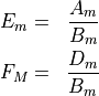 \begin{aligned}
E_m &=& {A_m \over B_m} \\ F_M &=& {D_m \over B_m}\end{aligned}