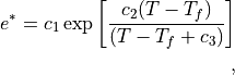 e^* = c_1 \exp\left[\frac{c_2(T - T_f)}{(T-T_f+c_3)} \right]

~,