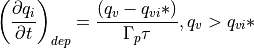 \left(\frac{\partial q_i}{\partial t }\right)_{dep}=\frac{( q_v-q_{vi}*)}{\Gamma_p \tau}, q_v > q_{vi}*