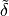 {\tilde\delta}