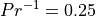{Pr}^{-1}=0.25
