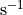 \mathrm{s^{-1}}