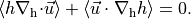 {\langle}h {\nabla_{\rm h} \cdot }{{{\smash[t]{\vec{u}}}}}{\rangle}+ {\langle}{{{\smash[t]{\vec{u}}}}}\cdot {\nabla_{\rm h}}h {\rangle}= 0.