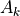 A_k
