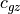 c_{gz}