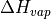\Delta{H}_{vap}