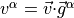 v^\alpha={{{\smash[t]{\vec{v}}}}}{\mathbin{\mathbf{\cdot}}}{{\smash[t]{\vec{g}}}}^\alpha