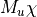 M_u \chi