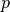 {p}