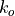 k_{o}