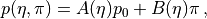 p(\eta,\pi) = A(\eta)p_0 + B(\eta)\pi \, ,