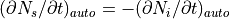 (\partial N_s / \partial t)_{auto} = -(\partial N_i / \partial t)_{auto}