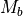 M_b
