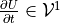 {{\frac{\partial {U}}{\partial t}}} \in {\mathcal V^{1}_{}}