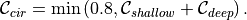 {{\mathcal C}}_{cir} ={\rm min} \left(0.8, {{\mathcal C}}_{shallow} + {{\mathcal C}}_{deep} \right).