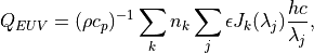 Q_{EUV} = (\rho c_p)^{-1} \sum_{k} n_k \sum_{j}
            \epsilon J_{k}(\lambda_j) \frac{hc}{\lambda_j},