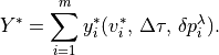 Y^{*}=\sum _{i=1}^{m}y_{i}^{*}(v_{i}^{*},\, \Delta \tau ,\, \delta
p_{i}^{\lambda }) .
