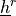\displaystyle\underline{h}^r
