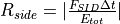 R_{side} = \vert \frac{F_{SID}\Delta t}{E_{tot}} \vert