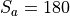 S_a = 180