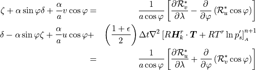 \begin{aligned}
  \zeta + \alpha \sin \varphi \delta + {\alpha \over a} v \cos\varphi
     &=& {1 \over a\cos\varphi} \left[ {\partial{{\mathcal R}}_v^* \over
     \partial \lambda}
       - {\partial \over \partial\varphi}\left({{\mathcal R}}_u^*
     \cos\varphi\right)\right] \\ \delta - \alpha \sin \varphi
     \zeta + {\alpha \over a} u \cos\varphi
     & +& \left( {1 + \epsilon \over 2} \right) \Delta t \nabla^2
        \left[ R {\boldsymbol{H}}_k^r \cdot {\boldsymbol{T}}
       + RT^r\,{\rm ln}\,p_s' \right]^{n+1}_{_{A}} \nonumber \\ &=&
     {1 \over a\cos\varphi}
     \left[ {\partial{{\mathcal R}}_u^* \over \partial \lambda} + {\partial
       \over \partial\varphi}\left({{\mathcal R}}_v^* \cos\varphi\right)\right]\end{aligned}