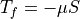 T_f=-\mu S