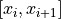 \left[ x_i, x_{i+1} \right]
