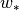 w_*