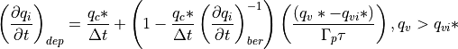 \left(\frac{\partial q_i}{\partial t }\right)_{dep}=\frac{q_c*}{\Delta t} + \left(1- \frac{q_c*}{\Delta t}\left(\frac{\partial q_i}{\partial t}\right)_{ber}^{-1}\right)\left(\frac{( q_v*-q_{vi}*)}{\Gamma_p \tau}\right), q_v > q_{vi}*