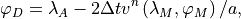 \varphi_D  = \lambda_A - 2 \Delta t v^n \left( \lambda_M, \varphi_M
     \right)/a ,