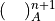 (~~~)^{n+1}_A