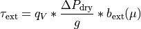 \tau_\mathrm{ext} = q_V*\frac{\Delta P_\mathrm{dry} }{ g} * b_{\mathrm{ext}}(\mu)
