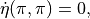 \dot\eta(\pi,\pi) = 0,