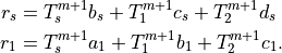 r_s &= T_s^{m+1} b_s + T_1^{m+1}c_s+ T_2^{m+1}d_s \\
r_1 &= T_s^{m+1} a_1 + T_1^{m+1}b_1+ T_2^{m+1}c_1.