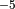 ^{-5}