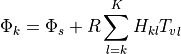 \Phi_k = \Phi_s + R\sum_{l=k}^{K} H_{kl}{T_v}_l