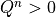 Q^n > 0