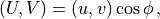 (U,V) = (u,v)\cos\phi \, ,