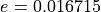 e = 0.016715