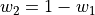 w_2 = 1 - w_1