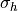 \sigma_h