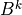 B^k